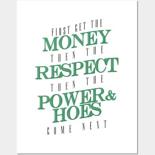 money respect power and hoes Posters and Art